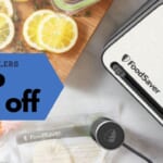 30% Off FoodSaver Vacuum Sealers | Deals Start at $69!