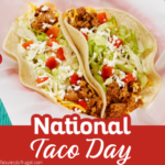 National Taco Day? Sign Me Up!