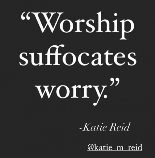 Worship Suffocates Worry