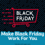 How To Make Black Friday Work For You!