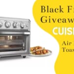 #2 Black Friday Giveaway | Cuisinart Air Fryer Toaster Oven