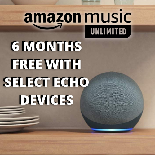 6 Months Free With Select Echo Devices