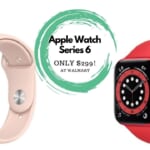 Walmart | Apple Watch Series 6 Only $299!