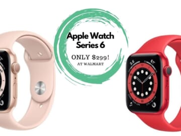 Walmart | Apple Watch Series 6 Only $299!