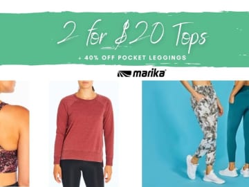 Marika | 2 for $20 Tops + 40% Off Leggings