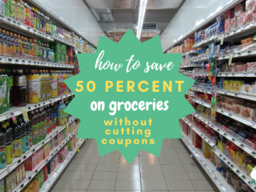 Save 50 Percent on Groceries Without Cutting Coupons