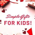 Simple Valentines Gifts for Kids