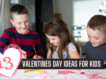 13 Valentines Day Ideas for Kids