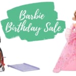 Barbie’s 63rd Birthday Sale + 15% Off