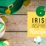 6 Irish Inspired Recipes | With On Sale Ingredients