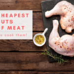 10 Cheapest Cuts of Meat (and how to cook them!)