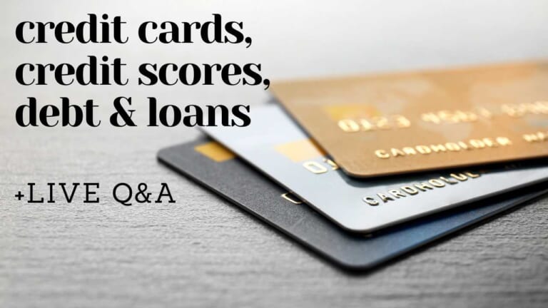 Monday Night | Credit Cards, Scores, Debts & Loans + Live Q&A