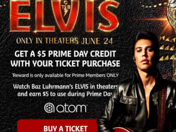 Buy One or More Tickets on Atom to see ELVIS and Get a $5 Prime Day Credit!