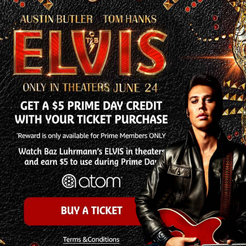 Buy One or More Tickets on Atom to see ELVIS and Get a $5 Prime Day Credit!