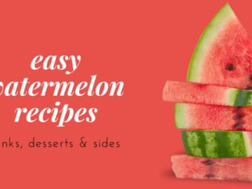 Easy Fresh Watermelon Recipes | Salads, Drinks & Desserts