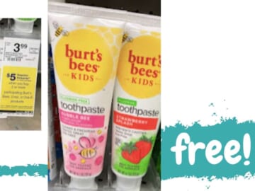 Get Money Maker Burt’s Bees Toothpaste for Kids at Walgreens!