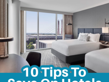 Use These 10 Tips To Save On Hotels!