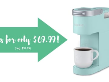 Keurig K-Mini Single Serve $69.99 (reg. $100)