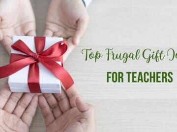 We asked our readers to share some of their frugal gift ideas for teachers, and many of our teacher readers let us know which gifts they have appreciated the most.