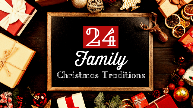 24 Simple Family Christmas Traditions