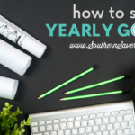 How to Set Yearly Goals (and Follow Through with Them)