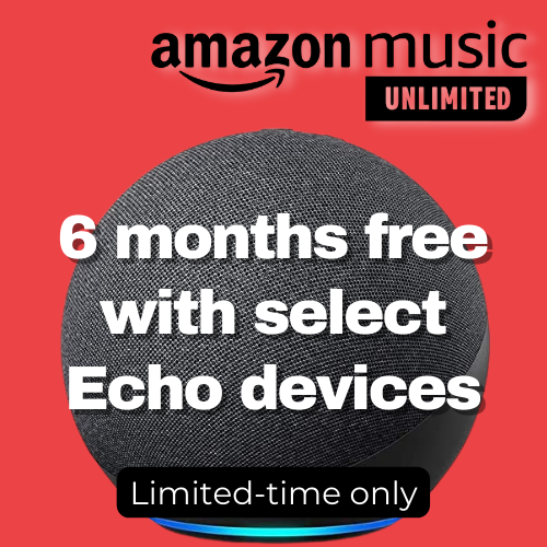 Get 6 Months of Amazon Music FREE With A Select Echo Device Purchase!