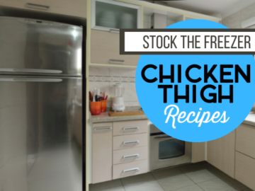 Stock the Freezer: Freezer Chicken Thigh Recipes