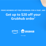 Today Only! Amazon Prime Members get Free Grubhub+ For a Year and Get up to $20 off your Grubhub order!