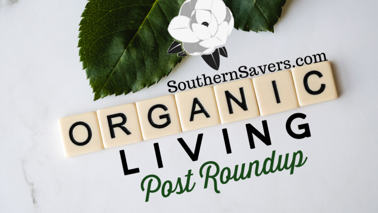 Southern Savers Organic Living Ideas Roundup