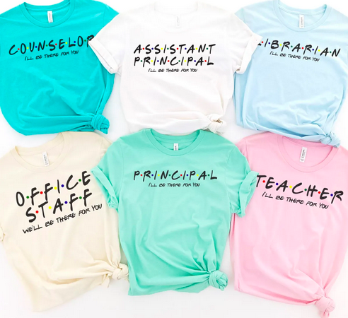 School Staff I’ll Be There For You Tees only $19.99 shipped!