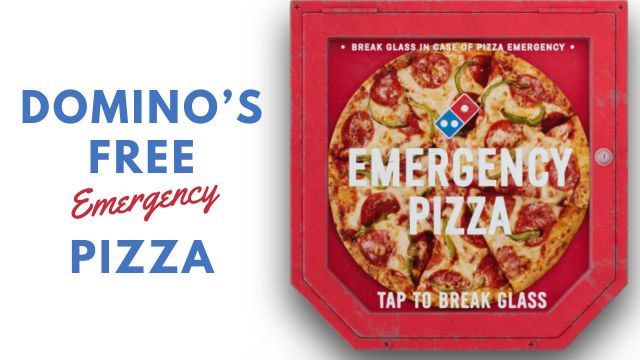 Domino’s Pizza: Free “Emergency Pizza”