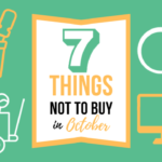 7 Things NOT to Buy In October + A Few You Should!