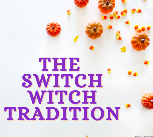 Let’s Talk About The Switch Witch Tradition!