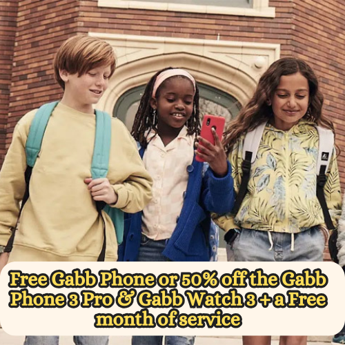 Free Gabb Phone or 50% off the Gabb Phone 3 Pro & Gabb Watch 3 + a Free month of service with code!