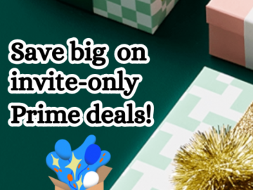 Save Big on Invite-Only Prime Deals!