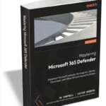 "Mastering Microsoft 365 Defender" eBook for free