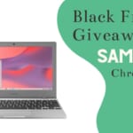 Black Friday Giveaway #3 | Samsung Chromebook (1) Winner