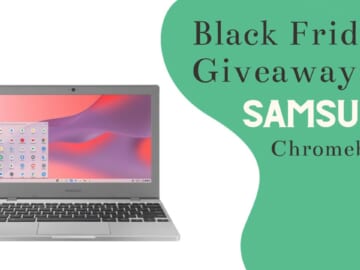 Black Friday Giveaway #3 | Samsung Chromebook (1) Winner