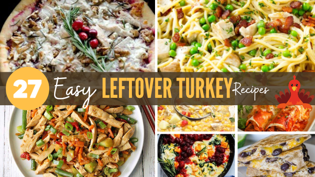 27 Easy Leftover Turkey Recipes