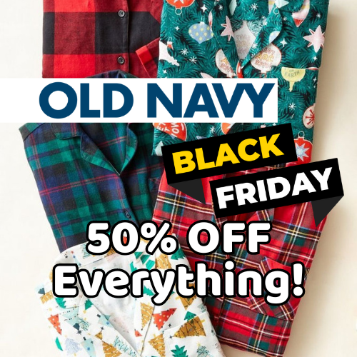 Old Navy Black Friday! 50% OFF Everything!