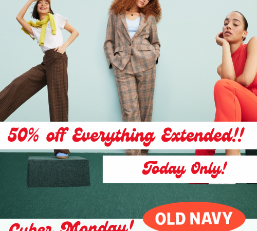 Today Only! Old Navy’s Cyber Monday 50% off Everything Extended!!