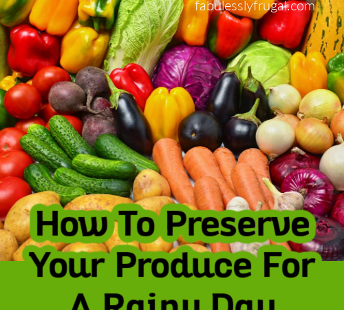 How To Preserve Your Produce For A Rainy Day