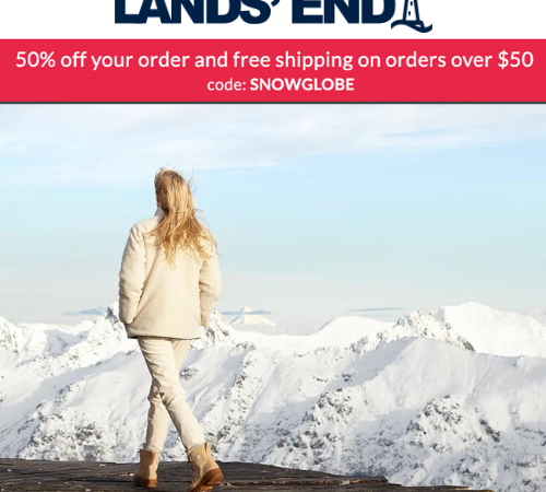 Lands’ End: 50% off your order + Free Shipping on orders over $50 with code SNOWGLOBE