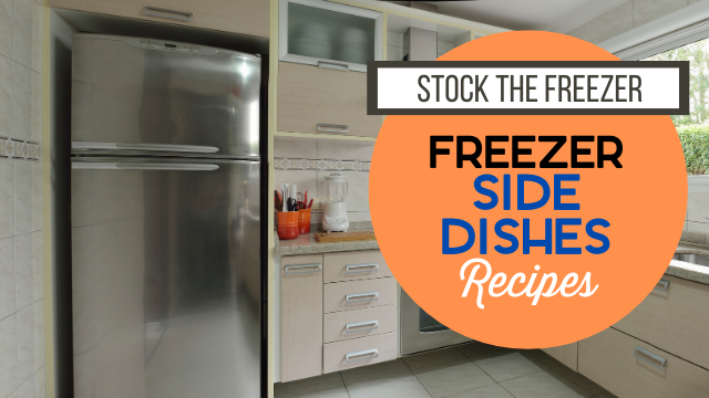 Stock the Freezer: Freezer Side Dishes (with Shopping List!)