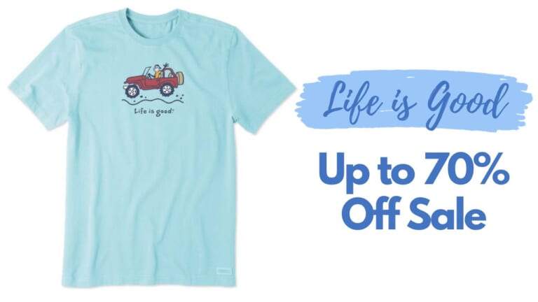 Life is Good Sale | Tees Starting at $9.99 Shipped & More