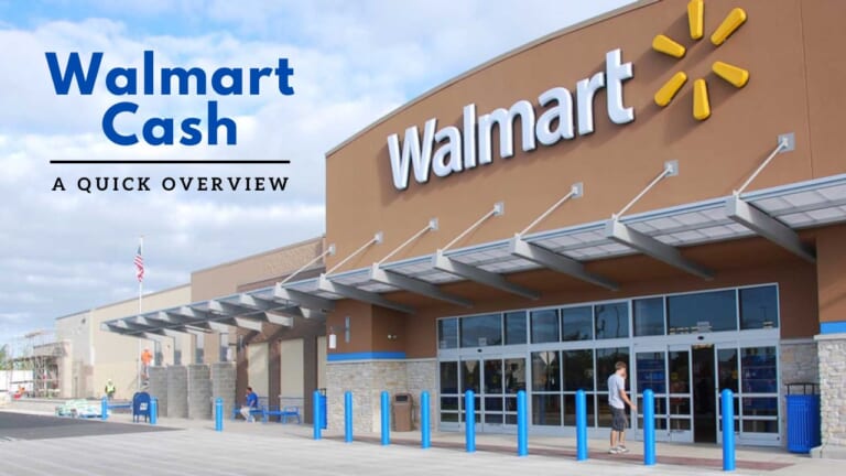 Walmart Cash | A Quick Overview of How It Works