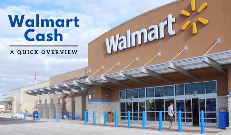 Walmart Cash | A Quick Overview of How It Works