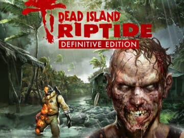 Dead Island: Riptide Definitive Edition for PC or Steam: Free