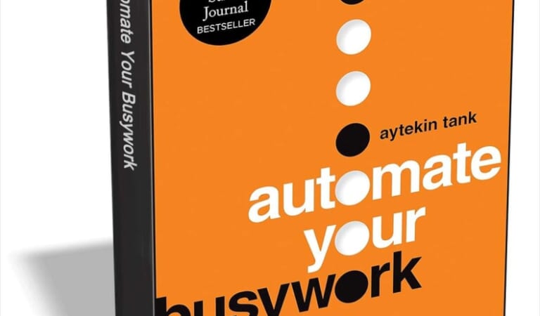 Automate Your Busywork: Do Less, Achieve More, and Save Your Brain for the Big Stuff: Free
