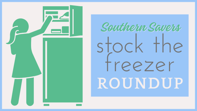 Southern Savers Roundup | Stock the Freezer Recipes